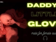 [M4F] Guantecito de papá [Diferencia de tamaño] [Audio para mujeres] [Gimidos masculinos]